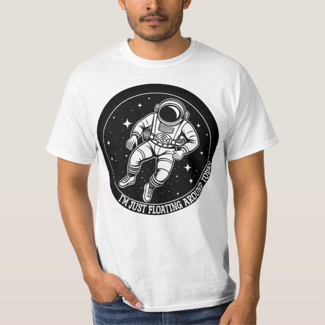 Camiseta Estoy flotando por aquí hoy - astronauta en el esp (Anverso)
