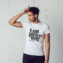 Camiseta ¡Estoy Fuera De Aquí! Graduación