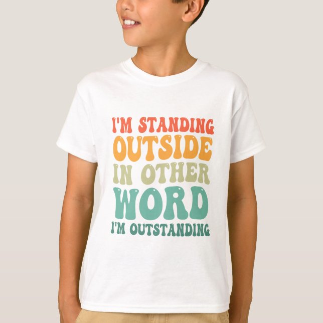 Camiseta Estoy fuera en otras palabras estoy sobresaliente (Anverso)
