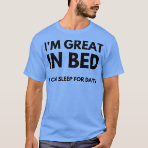 Camiseta Estoy Genial En La Cama, Puedo Dormir Durante Días