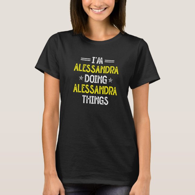 Camiseta Estoy haciendo Alessandra cosas como humor (Anverso)