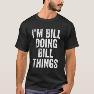 Camiseta Estoy Haciendo Bill Cosas Camisas Personalizadas