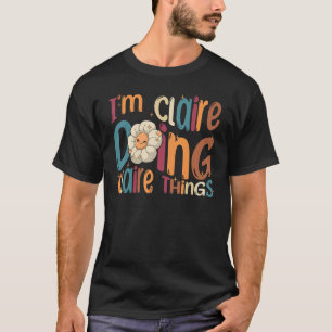 Camiseta Estoy haciendo Claire Things Groovy Retro Clair