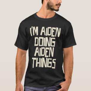 Camiseta Estoy haciendo cosas de Aiden