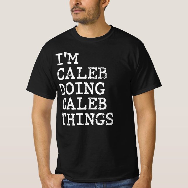 Camiseta Estoy haciendo cosas de Caleb (Anverso)