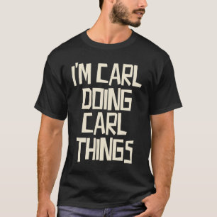 Camiseta Estoy haciendo cosas de Carl