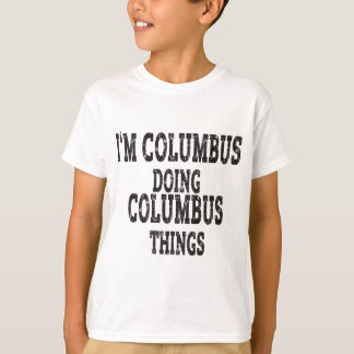Camiseta Estoy haciendo cosas de columbus