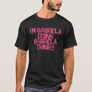 Camiseta Estoy haciendo cosas de Gabriela