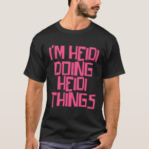 Camiseta Estoy haciendo cosas de Heidi