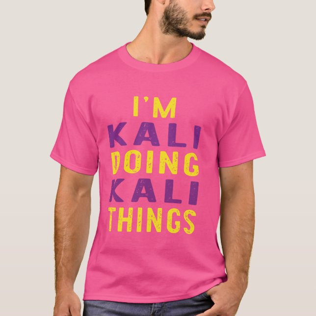 Camiseta Estoy haciendo cosas de Kali. (Anverso)