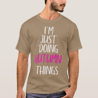 Camiseta Estoy Haciendo Cosas De Otoño Llaman Meme Gracioso