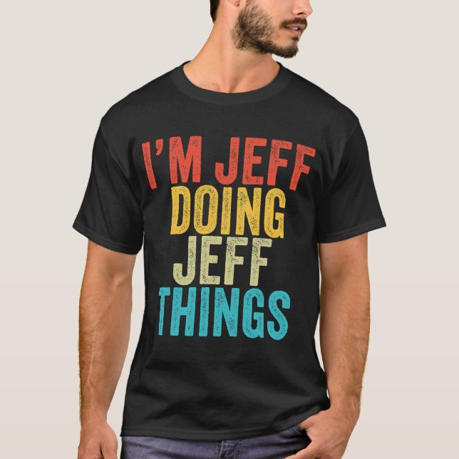 Camiseta Estoy haciendo Jeff Things Jeff Birthday Vintage (Anverso)