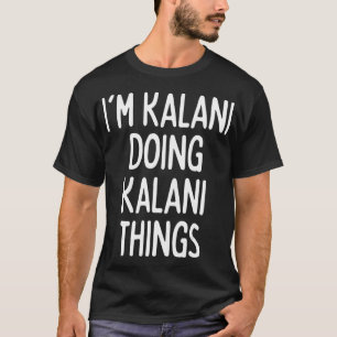 Camiseta Estoy haciendo Kalani, nombre gracioso
