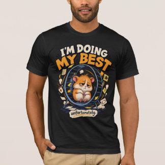 Camiseta Estoy Haciendo Lo Mejor Desafortunadamente Gracios