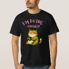 Camiseta Estoy Haciendo Lo Suficiente Ilustración de Gato|