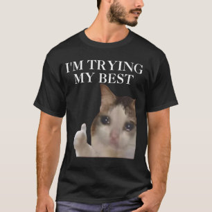 Camiseta Estoy Haciendo Mi Mejor Gato Divertido Meme Memes 