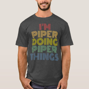 Camiseta Estoy haciendo Piper cosas Piper Nombre Personaliz