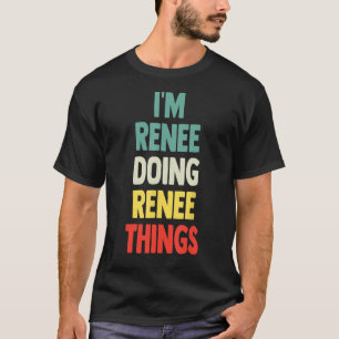 Camiseta Estoy Haciendo Renee Things Divertido Nombre Perso