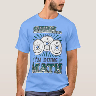 Camiseta Estoy haciendo un juego de almenas de matemáticas 