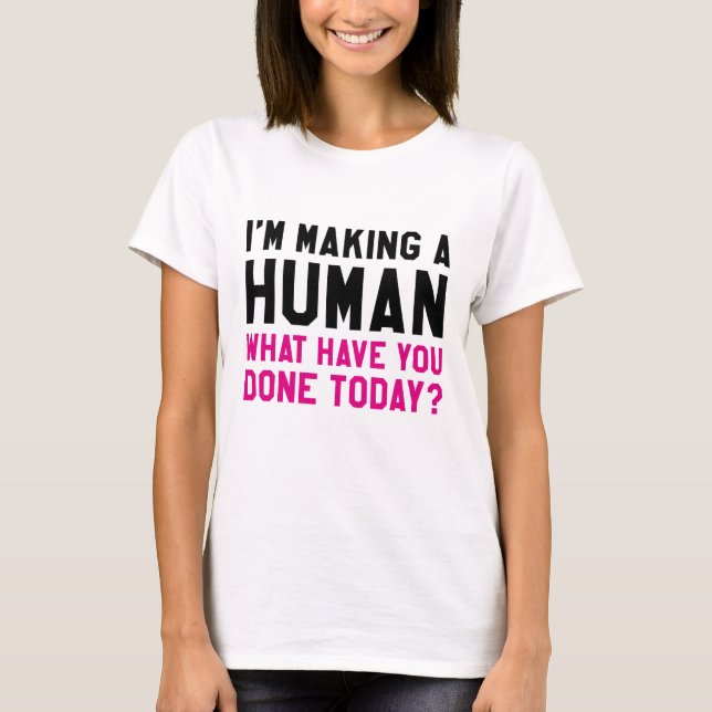 Camiseta Estoy haciendo un ser humano (Anverso)