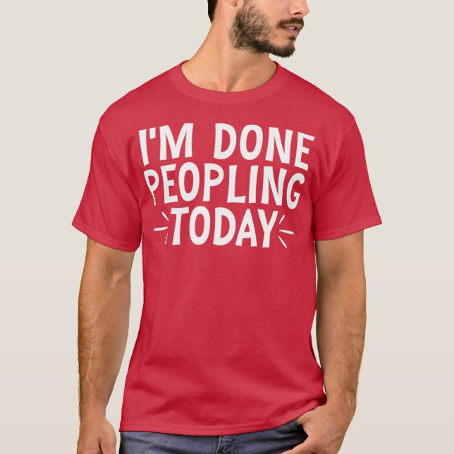 Camiseta Estoy Harto de Gente Hoy 12 (Anverso)