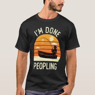 Camiseta Estoy Harto de Gente   Pescando con Diciendo