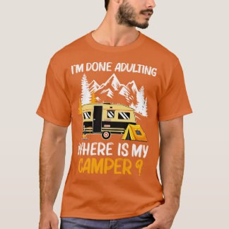 Camiseta Estoy Hecho Adulto Donde Está Mi Camper Funny Camp