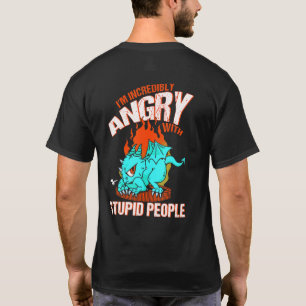 Camiseta Estoy increíblemente enojado con gente estúpida Dr