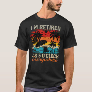 Camiseta ESTOY Jubilado Es Las 5 En Todas Partes Verano