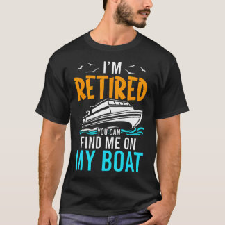Camiseta ESTOY Jubilado Me Pueden Encontrar En Mi Barco Div