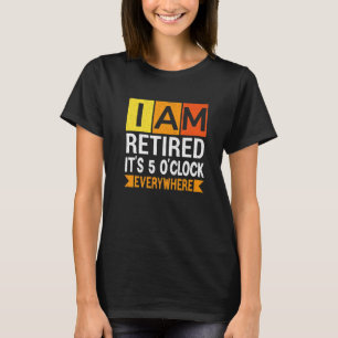 Camiseta Estoy jubilado Son las 5 en punto de retiro por to