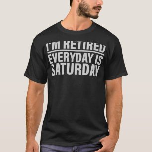 Camiseta Estoy Jubilado Todos Los Días La Semana De Retiro 