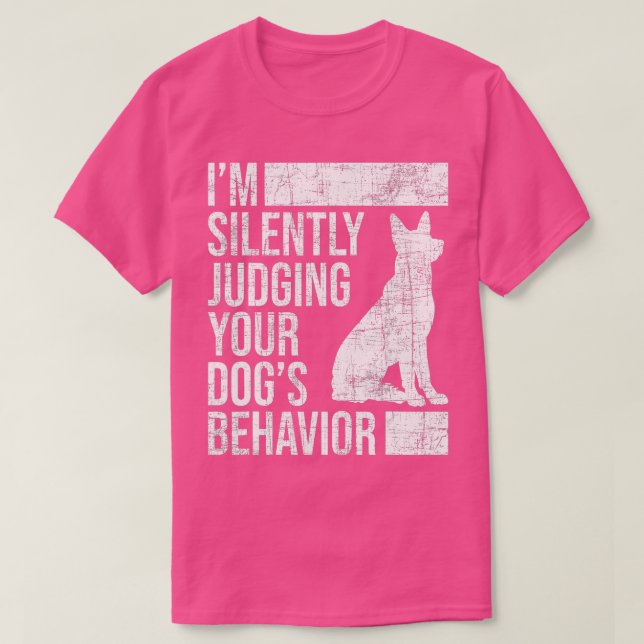 Camiseta Estoy Juzgando El Comportamiento De Tus Perros Per (Diseño del anverso)