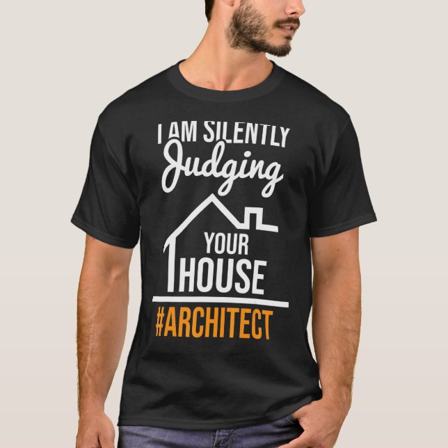 Camiseta Estoy Juzgando Silenciosamente A Tu Arquitecto De  (Anverso)
