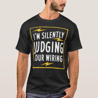 Camiseta Estoy Juzgando Silenciosamente Tu Cableado
