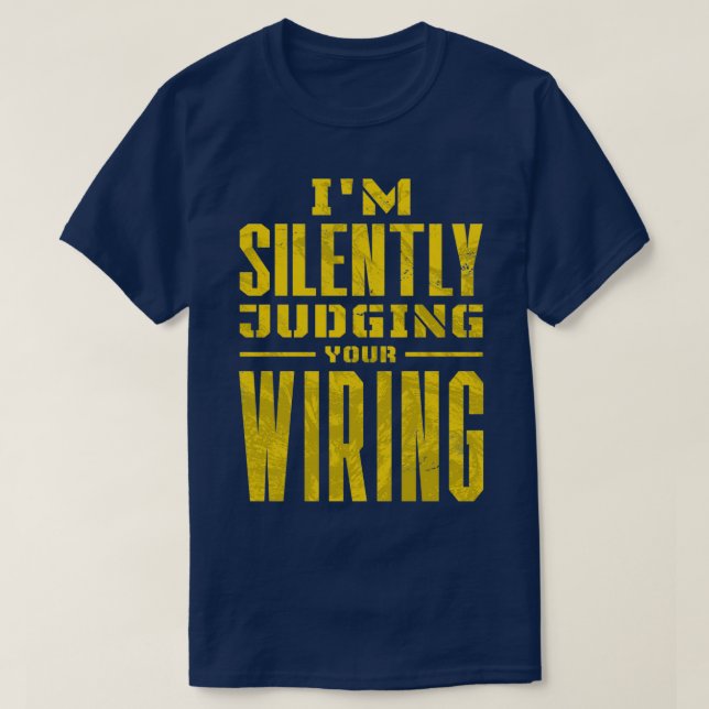 Camiseta Estoy Juzgando Silenciosamente Tu Cableado (2) (Diseño del anverso)
