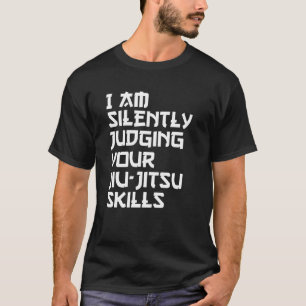 Camiseta estoy juzgando silenciosamente tu habilidad jiu-ji