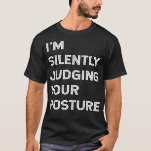Camiseta Estoy Juzgando Silenciosamente Tu Postura Chiropra