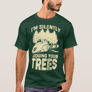 Camiseta Estoy Juzgando Silenciosamente Tu Regalo Arborista