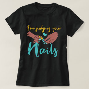 Camiseta Estoy juzgando tu humor divertido de Nail Tech