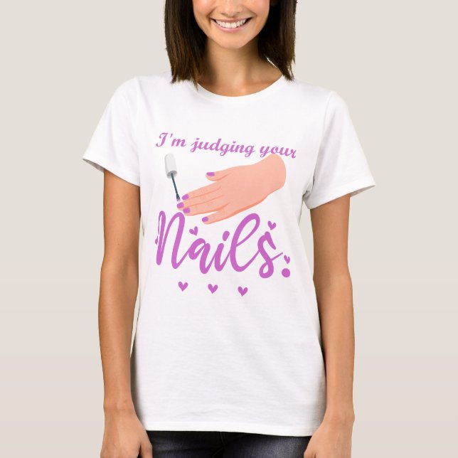Camiseta Estoy juzgando tu humor divertido de Nail Tech (Anverso)