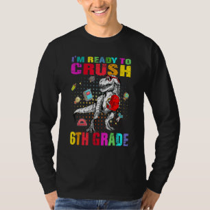 Camiseta Estoy Listo Para Aplastar 6to Grado Dinosaurio T R