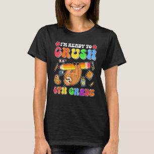 Camiseta Estoy listo para aplastar a Sloth de 6º Grado de v