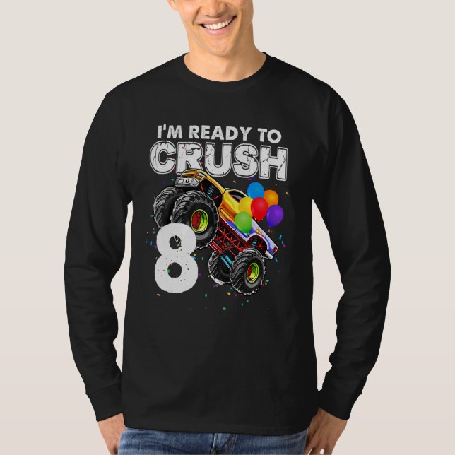 Camiseta Estoy listo para aplastar el camión de 8 meses 8 c (Anverso)