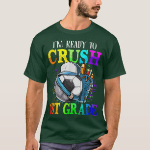 Camiseta Estoy listo para aplastar el fútbol de primer grad