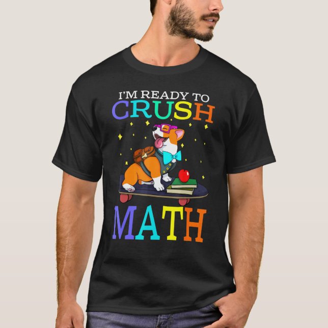 Camiseta Estoy listo para aplastar las matemáticas Corgi de (Anverso)