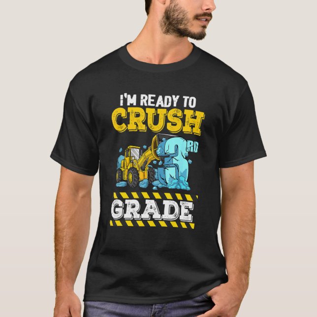 Camiseta Estoy listo para aplastar vehículo de construcción (Anverso)