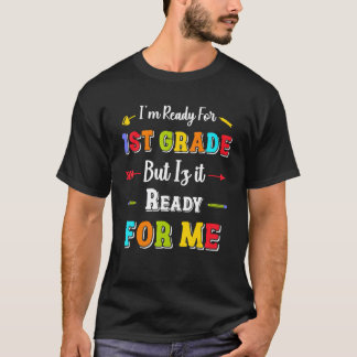 Camiseta Estoy listo para el primer grado pero está listo p