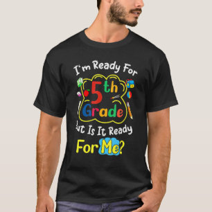 Camiseta Estoy listo para el quinto grado pero está listo p