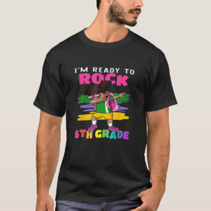 Camiseta Estoy Listo Para Rock 6º Grado Cute Dabbing Bla